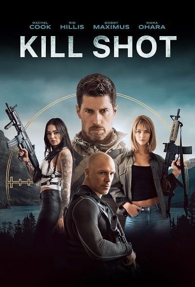 فیلم شلیک مرگبار – زیرنویس – Kill Shot 2023